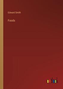 Foods di Edward Smith edito da Outlook Verlag