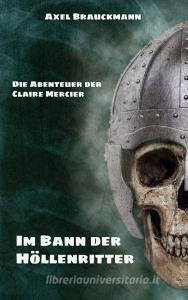 Im Bann der Höllenritter di Axel Brauckmann edito da Books on Demand