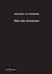 Über das Universum di Alexander von Humboldt edito da UNIKUM