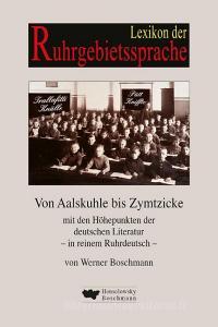 Lexikon der Ruhrgebietssprache di Werner Boschmann edito da Henselowsky Boschmann