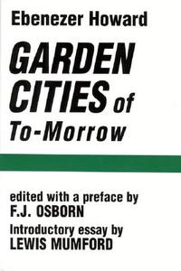 Garden Cities of To-Morrow di Ebenezer Howard edito da MIT Press Ltd