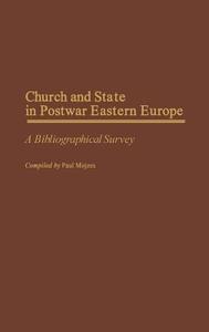 Church and State in Postwar Eastern Europe di Paul Mojzes edito da Greenwood Press