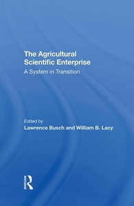 The Agricultural Scientific Enterprise di Lawrence M Busch, William B Lacy edito da Taylor & Francis Ltd