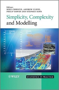 Simplicity, Complexity and Modelling di Mike Christie edito da Wiley-Blackwell