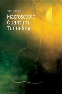 Macroscopic Quantum Tunneling di Shin Takagi edito da Cambridge University Press
