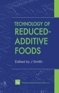 Technology of Reduced-Additive Foods di Smith edito da Aspen Publishers
