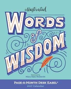 Illustrated Words Of Wisdom Page-a-month Desk Easel Calendar 2017 di Mary Kate McDevitt edito da Algonquin Books (division Of Workman)