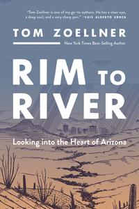 Rim To River di Tom Zoellner edito da University Of Arizona Press