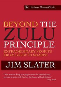 Beyond the Zulu Principle di Jim Slater edito da Harriman House Ltd