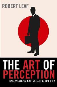 The Art Of Perception di Robert Leaf edito da Atlantic Books