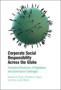 Corporate Social Responsibility Across The Globe di Onyeka K. Osuji, Franklin N. Ngwu, Renginee G. Pillay, Gary Lynch-Wood edito da Cambridge University Press