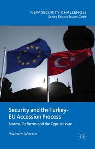 Security and the Turkey-EU Accession Process di N. Martin edito da Palgrave Macmillan