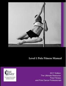 PoleMoves Level 1 Pole Instructor Manual di PoleMoves Trainings edito da Lulu.com
