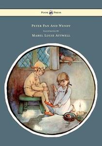 Peter Pan and Wendy - Illustrated by Mabel Lucie Attwell di James Matthew Barrie edito da Pook Press