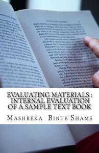 Evaluating Materials: Internal Evaluation of a Sample Text Book di Mrs Mashreka Binte Shams edito da Createspace