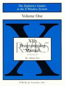 XLIB Programming Manual di Adrian Nye edito da O'Reilly Media, Inc, USA