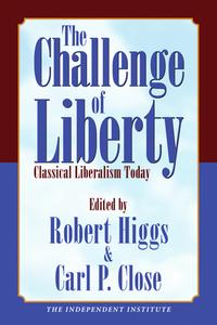 Challenge of Liberty edito da Independent Institute