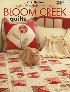 Bloom Creek Quilts di Vicki Bellino edito da Martingale & Company