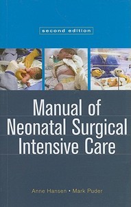 Manual Of Neonatal Surgical Intensive Care di Anne Hansen, Mark Puder edito da Pmph-usa Limited