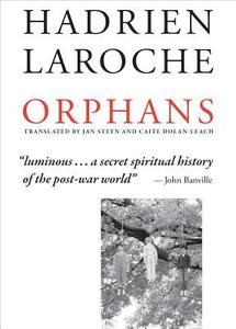 Orphans di Hadrien Laroche edito da DALKEY ARCHIVE PR