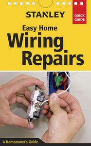 Stanley Easy Home Wiring Repairs di Clifford A. Popejoy edito da TAUNTON PR