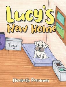 Lucy's New Home di Elizabeth Peerman edito da Page Publishing, Inc.