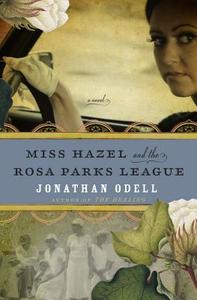 Miss Hazel and the Rosa Parks League di Jonathan Odell edito da MAIDEN LANE PR