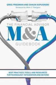 The Financial Advisor M&A Guidebook di Greg Friedman, Shaun Kapusinski edito da Springer-Verlag GmbH