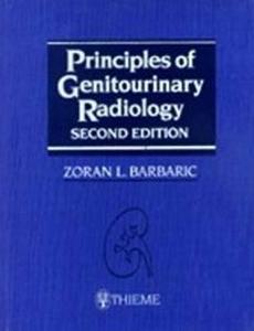 Principles Of Genitourinary Radiology di Zoran L. Barbaric edito da Thieme Publishing Group