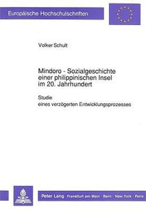 Mindoro - Sozialgeschichte einer philippinischen Insel im 20. Jahrhundert di Volker Schult edito da Lang, Peter GmbH