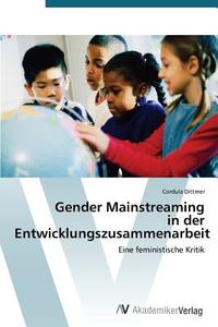 Gender Mainstreaming  in der  Entwicklungszusammenarbeit di Cordula Dittmer edito da AV Akademikerverlag