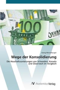 Wege der Konsolidierung di Georg Wenzelburger edito da AV Akademikerverlag