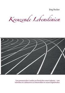 Kreuzende Lebenslinien di Jörg Becker edito da Books on Demand