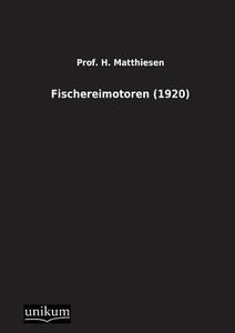 Fischereimotoren (1920) di Prof. H. Matthiesen edito da UNIKUM
