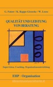 Qualität und Leistung von Beratung di Gerhard Fatzer, Wolfgang Looss, Kornelia Rappe-Giesecke edito da EHP