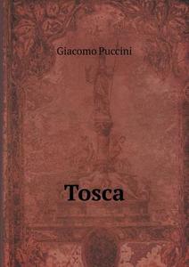 Tosca di Giacomo Puccini edito da Book On Demand Ltd.