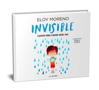 Invisible (Colección Cuentos para contar entre dos) di Eloy Moreno edito da Nube de Tinta