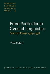 From Particular To General Linguistics di Yakov Malkiel edito da John Benjamins Publishing Co