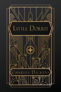 Little Dorrit di Charles Dickens edito da NATAL PUBLISHING, LLC