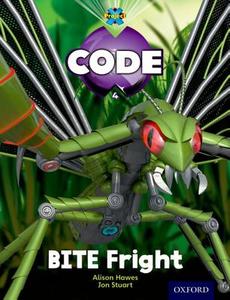 Project X Code: Bugtastic Bite Fright di Janice Pimm, Alison Hawes, Marilyn Joyce edito da Oxford University Press