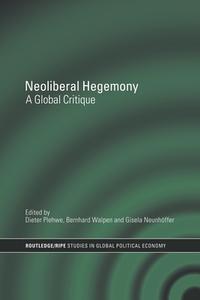 Neoliberal Hegemony di Dieter Plehwe edito da Routledge