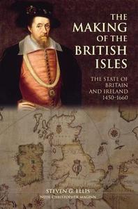 The Making of the British Isles di Steven G. Ellis, Christopher Maginn edito da Taylor & Francis Ltd