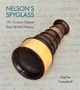 Nelson's Spyglass di Sophie Campbell edito da The History Press
