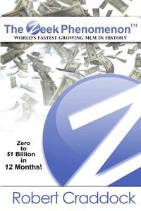 The Zeek Phenomenon: Zero to $1 Billion in 12 Months di Robert Craddock edito da Ebon Research Systems Publishing, LLC