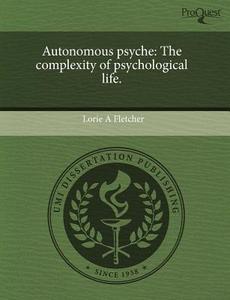 Autonomous Psyche di Lorie A Fletcher edito da Proquest, Umi Dissertation Publishing