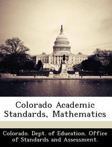 Colorado Academic Standards, Mathematics edito da Bibliogov