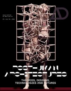 Posthuman Architectures: Theories, Designs, Techno Logies And Futures edito da John Wiley & Sons Inc