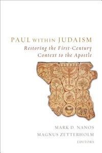 Paul Within Judaism di Mark D. Nanos edito da Fortress Press,U.S.
