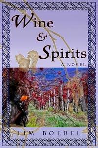 Wine & Spirits di Tim Boebel edito da Createspace