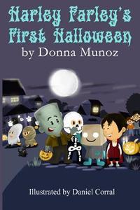 Harley Farley's First Halloween: A Zombie Book di Donna Munoz edito da Createspace